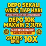 depo-sekali-wede-tiap-hari-depo-10k-maxwin-2juta-gratis-spin-10x